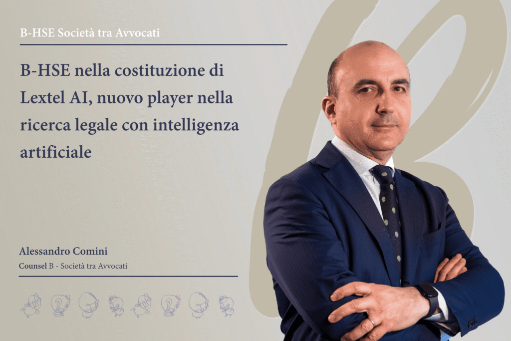B-HSE nella costituzione di Lextel AI, nuovo player nella ricerca legale con intelligenza artificiale, alessandro comini