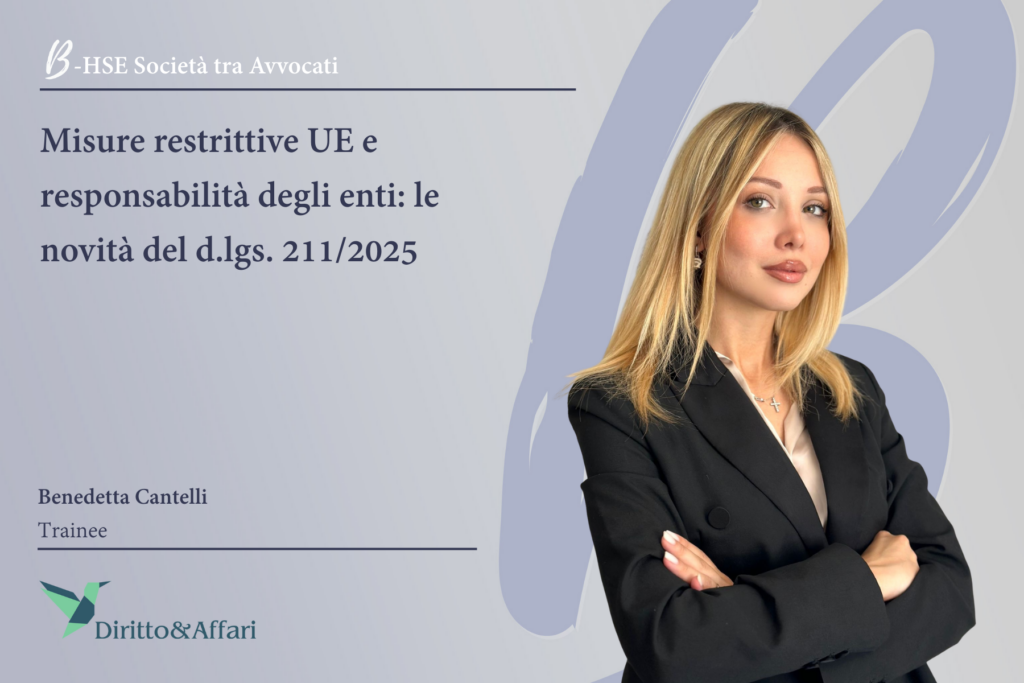 Misure restrittive UE e responsabilità degli enti: le novità del d.lgs. 211/2025​